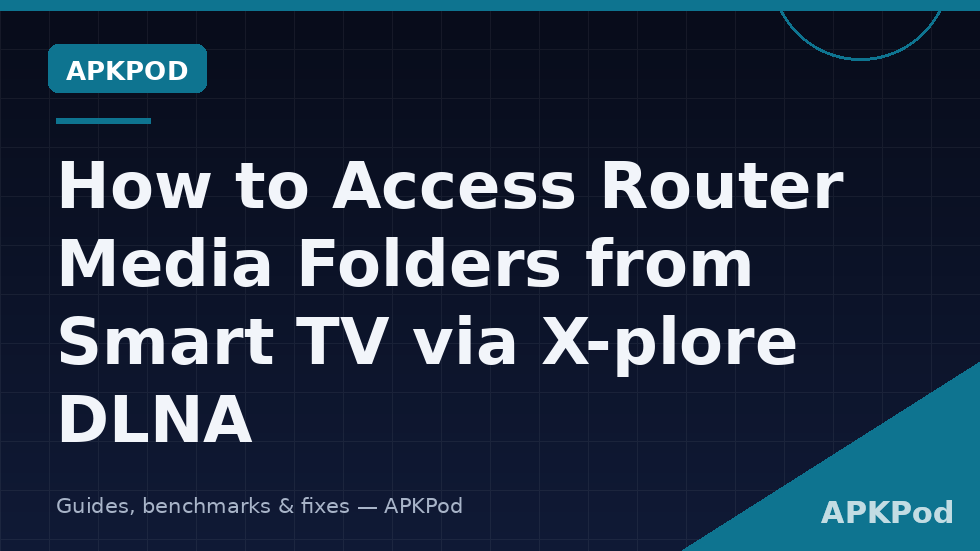 Router USB media folders browsed from a Smart TV through X-plore DLNA and SMB