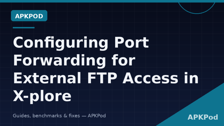 Configuring Port Forwarding for External FTP Access in X-plore