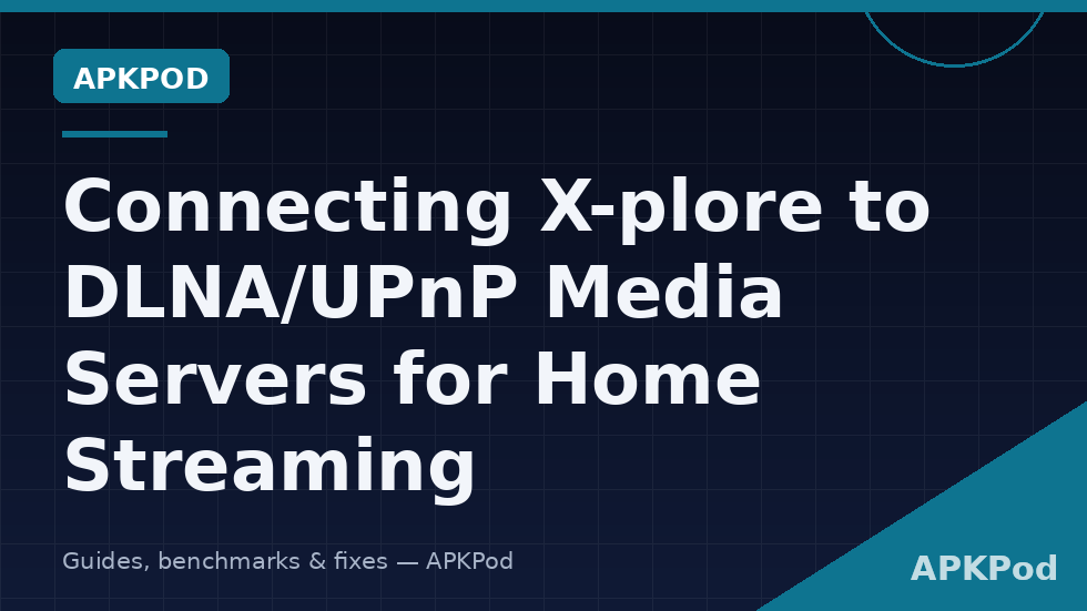 X-plore on Android discovering a DLNA UPnP media server on a home network for streaming video and music