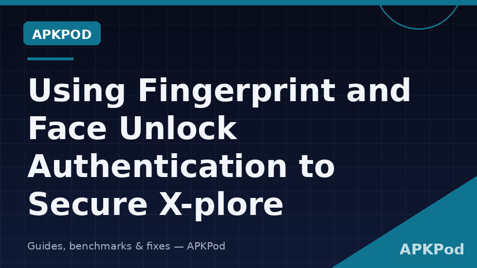 Android fingerprint prompt unlocking X-plore and its protected Vault
