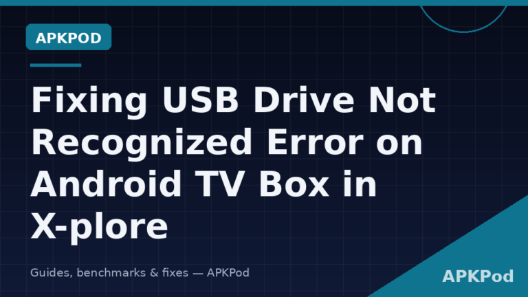 Fixing USB Drive Not Recognized Error on Android TV Box in X-plore