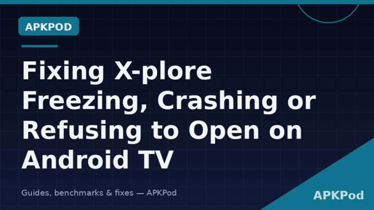 Fixing X-plore Freezing, Crashing or Refusing to Open on Android TV