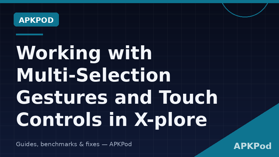 Multi selection gestures touch controls Xplore checkmark selection