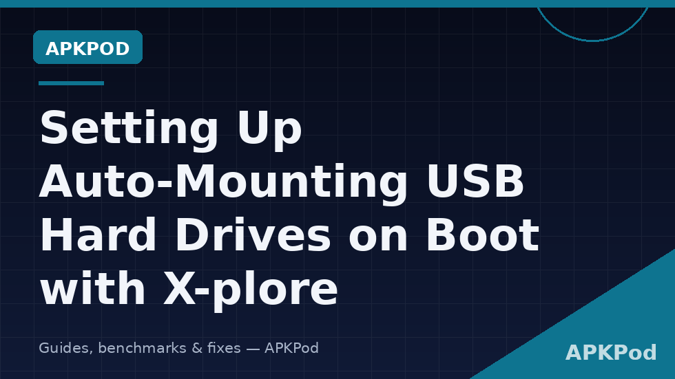 USB hard drive auto-mounting at boot on Android TV and appearing in X-plore