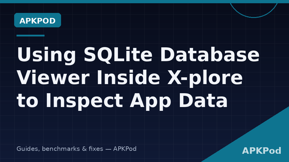 SQLite database viewer Xplore file manager table inspection