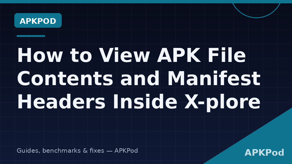 View apk file contents manifest Xplore package inspection