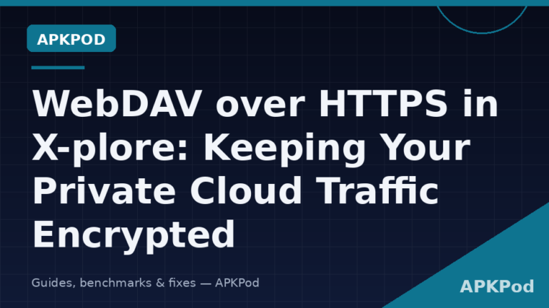 WebDAV over HTTPS in X-plore: Keeping Your Private Cloud Traffic Encrypted