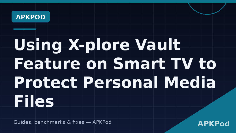 X-plore Vault encrypted folder protecting personal media files on a Smart TV